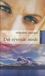 «Det syvende møde» by Herbjørg Wassmo