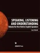 Speaking, Listening And Understanding: Debate For Non Native English Speakers