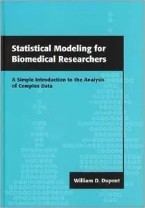 Statistical Modeling for Biomedical Researchers by William D. Dupont [Repost] 
