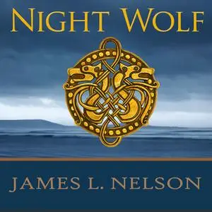 «Night Wolf» by James L. Nelson