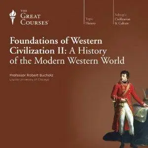 Foundations of Western Civilization II: A History of the Modern Western World [Audiobook]