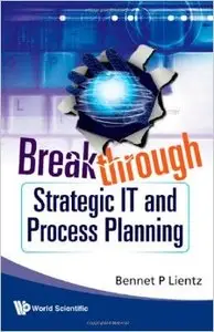 Breakthrough Strategic IT and Process Planning (Repost)