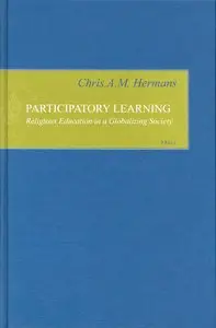 Participatory Learning: Religious Education in a Globalizing Society (Empirical Studies in Theology) (Repost)
