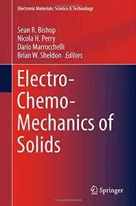 Electro-Chemo-Mechanics of Solids (Electronic Materials: Science & Technology) [Repost]