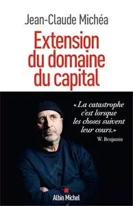 Jean-Claude Michéa, "Extension du domaine du capital"