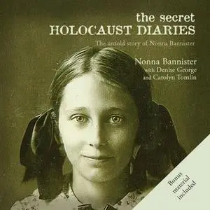 «The Secret Holocaust Diaries» by Nonna Bannister,Denise George,Carolyn Tomlin