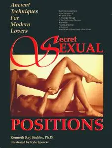 Secret Sexual Positions: Ancient Techniques for Modern Lovers