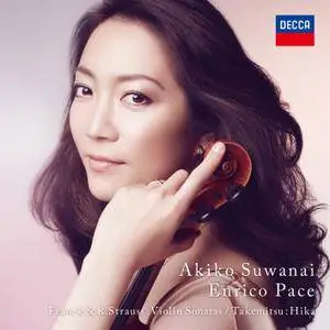 Akiko Suwanai & Pace Ennrico - Franck & R.Strauss: Violin Sonatas, Takemitsu: Hika (2016) [Official Digital Download 24/96]