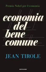 Jean Tirole - Economia del bene comune (Repost)