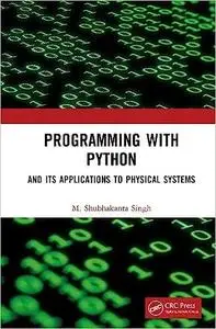 Programming with Python: And Its Applications to Physical Systems