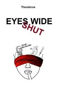 «Eyes Wide Shut» by Theodorus Author