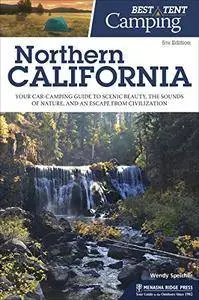 Northern California: Your Car-Camping Guide to Scenic Beauty, the Sounds of Nature, and an Escape from Civilization
