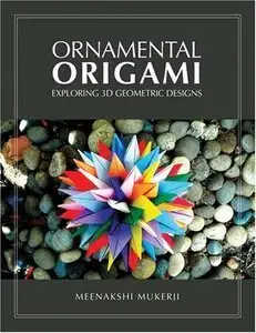 Ornamental Origami: Exploring 3D Geometric Designs (repost)