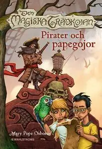 «Den magiska trädkojan 4 - Pirater och papegojor» by Mary Pope