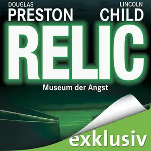 Douglas Preston & Lincoln Child - Relic: Museum der Angst