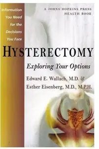 Hysterectomy: Exploring Your Options