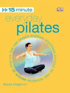 Alycea Ungaro : 15-Minute Everyday Pilates 