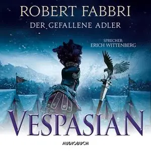 «Vespasian - Band 4: Der gefallene Adler» by Robert Fabbri