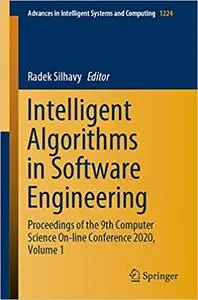 Intelligent Algorithms in Software Engineering: Proceedings of the 9th Computer Science On-line Conference 2020, Volume 1