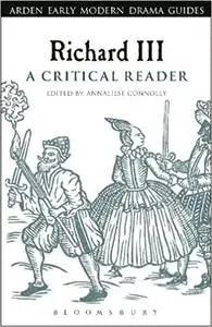 Richard III: A Critical Reader: A Critical Reader: A Critical Reader