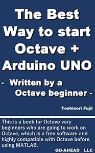 The Best Way to start Octave + Arduino UNO: - Written by a Octave beginner -