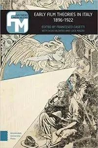 Early Film Theories in Italy 1896-1922: The Little Magic Machine (Film Theory in Media History)