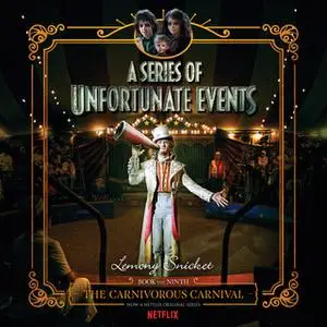 «Series of Unfortunate Events #9: The Carnivorous Carnival» by Lemony Snicket