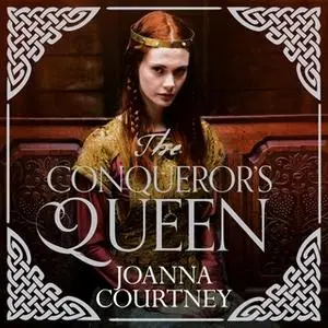 «The Conqueror's Queen» by Joanna Courtney