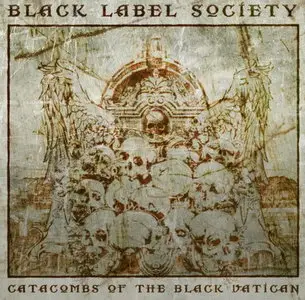 Black Label Society - Catacombs of the Black Vatican (2014) [Deluxe Edition]