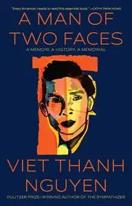 A Man of Two Faces: A Memoir, A History, A Memorial