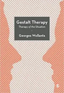 Gestalt Therapy: Therapy of the Situation