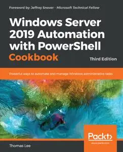 Windows Server 2019 Automation with PowerShell Cookbook, 3rd Edition