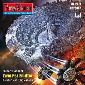 «Perry Rhodan - Episode 2474: Zwei Psi-Emitter» by Hubert Haensel