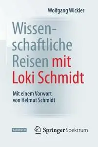 Wissenschaftliche Reisen mit Loki Schmidt: Mit einem Vorwort von Helmut Schmidt (Repost)