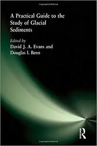 A Practical Guide to the Study of Glacial Sediments