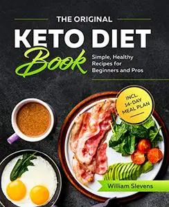 The Original Keto Diet Book: Simple, Healthy Recipes for Beginners and Pros incl. 14-Day Meal Plan