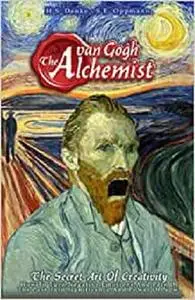 Van Gogh The Alchemist - The Secret Art Of Creativity