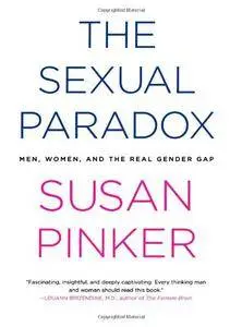 The Sexual Paradox: Men, Women and the Real Gender Gap