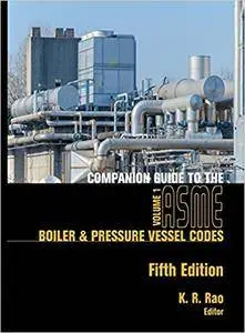 Companion Guide to the Asme Boiler & Pressure Vessel Codes, Fifth Edition, Volume 1