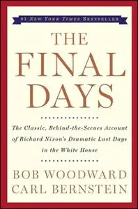 «The Final Days» by Bob Woodward,Carl Bernstein