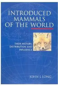 Introduced Mammals of the World: Their History, Distribution and Influence