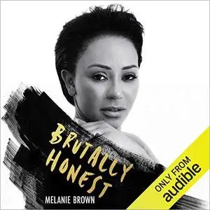 Brutally Honest: Mel B’s tell-all memoir [Audiobook]