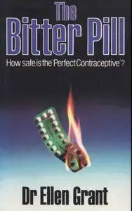 Bitter Pill: How Safe is the Perfect Contraceptive?