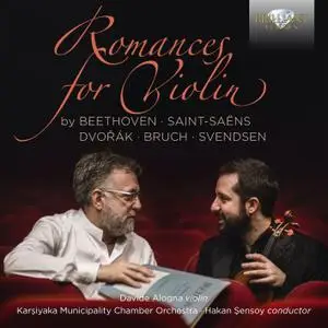 Davide Alogna & Hakan Sensoy - Romances for Violin by Beethoven, Saint-Saëns, Dvorak, Bruch, Svendsen (2019)