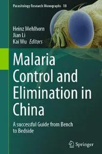 Malaria Control and Elimination in China: A successful Guide from Bench to Bedside (Repost)
