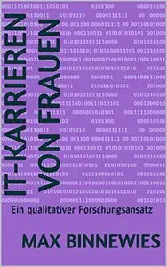 IT-Karrieren von Frauen: Ein qualitativer Forschungsansatz