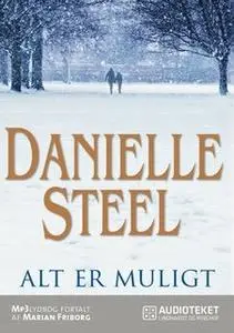 «Alt er muligt» by Danielle Steel