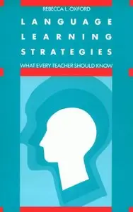 Language Learning Strategies: What Every Teacher Should Know