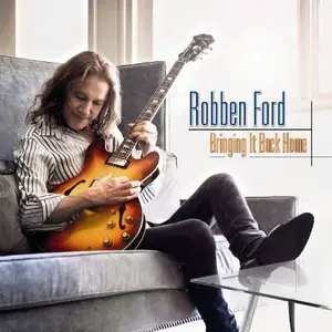 Robben Ford - Bringing It Back Home (2013)