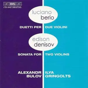Alexandr Bulov, Ilya Gringolts - Berio: Duetti per due violini, Denisov: Sonata For Two Violins (2001) (Repost)